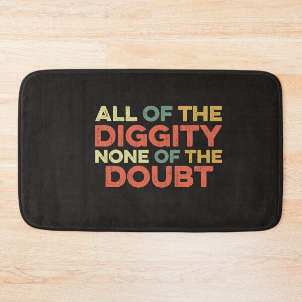 Item preview, All Of The Diggity None Of The Doubt Funny Slang designed and sold by gkao.