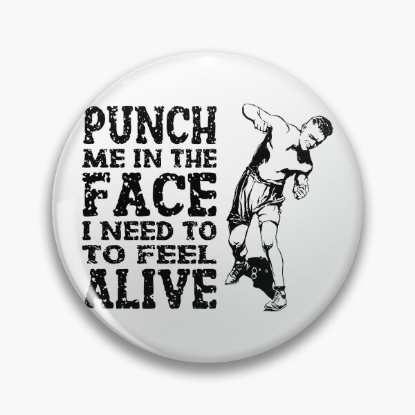Item preview, Punch Me In The Face I Need To Feel Alive designed and sold by LarrysDesigns.