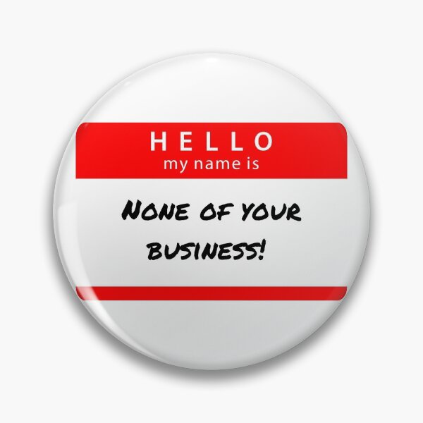 Item preview, None of your business designed and sold by Good-Fun-Stuff.