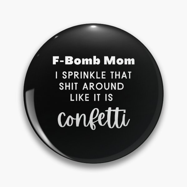 Item preview, F-Bomb Mom - Crass Sarcastic Mom Shirt designed and sold by justjen86.