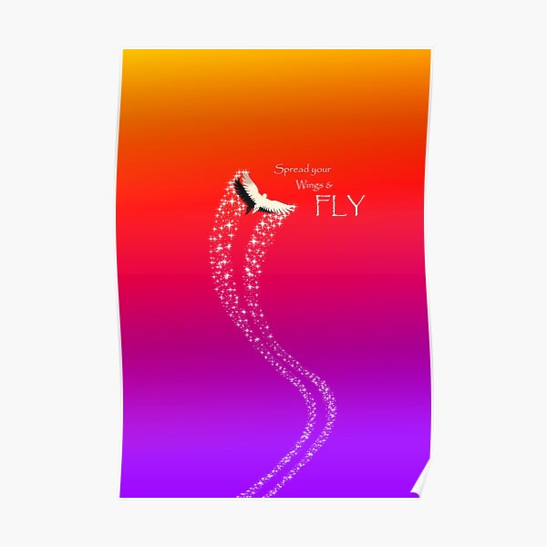 "Spread your wings and FLY into the Sky sunset design" Poster by