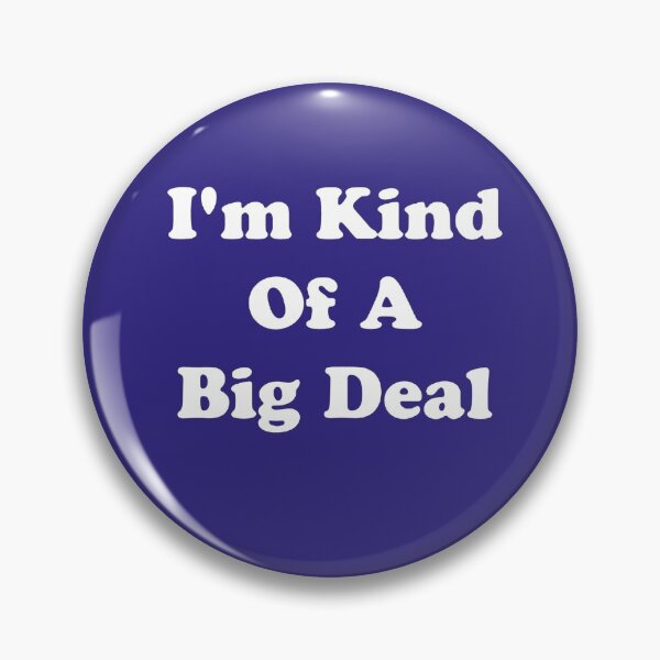 Item preview, I'm Kind Of A Big Deal  2 wht designed and sold by SwampfoxDesign.