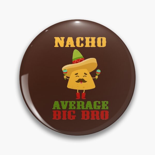 Item preview, Nacho Average Big Bro Brother Funny Cinco De Mayo Fiesta designed and sold by gkao.