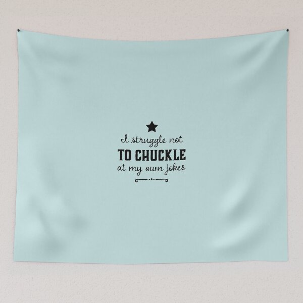 Item preview, I STRUGGLE AT TO CHUCKLE AT MY OWN JOKES designed and sold by JOY STORE 45.