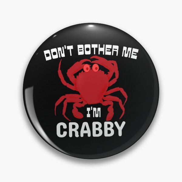 Item preview, Don't Bother Me I'm Crabby Funny Crab Pun Lover designed and sold by SharpThreadZ.