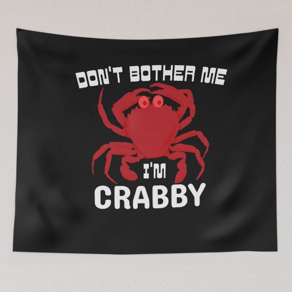 Item preview, Don't Bother Me I'm Crabby Funny Crab Pun Lover designed and sold by SharpThreadZ.