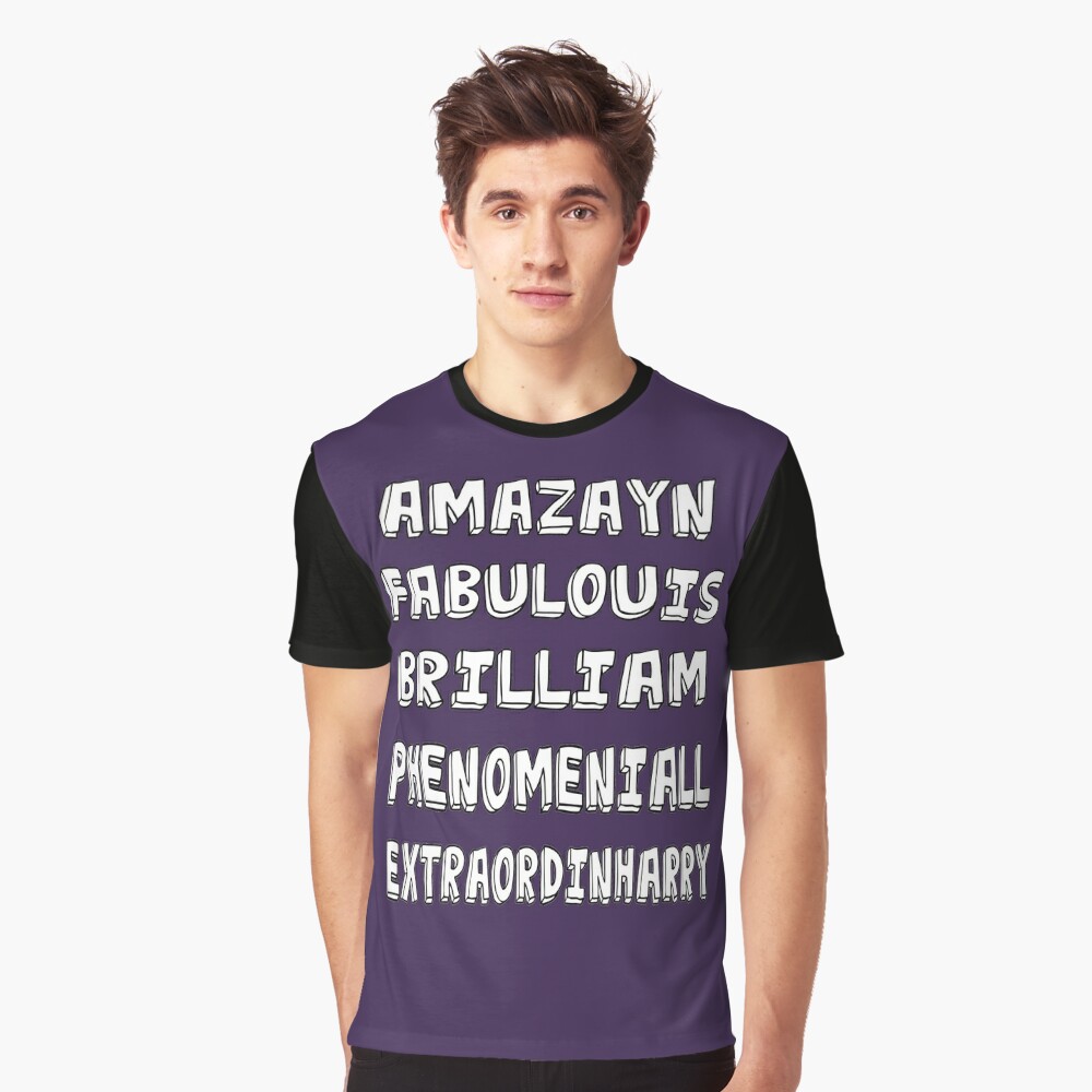 Phenomeniall Amazayn Fabulouis Brilliam Extraordinharry T Shirt By Uzstore Redbubble