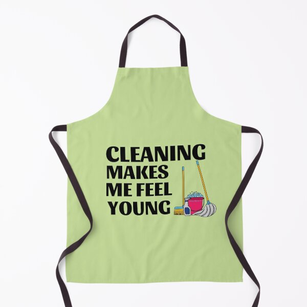 Cleaning Makes Me Feel Young Cleaning Lady Gifts Apron for Sale by  SavvyCleaner