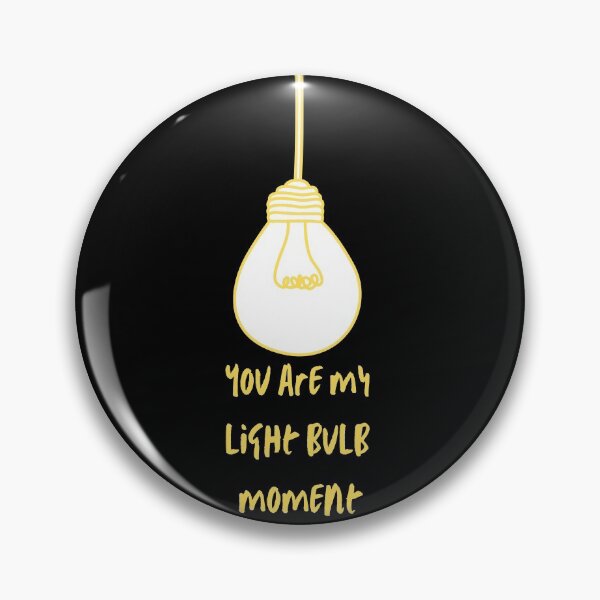 Item preview, You Are My Lightbulb Moment designed and sold by YourMateNate.