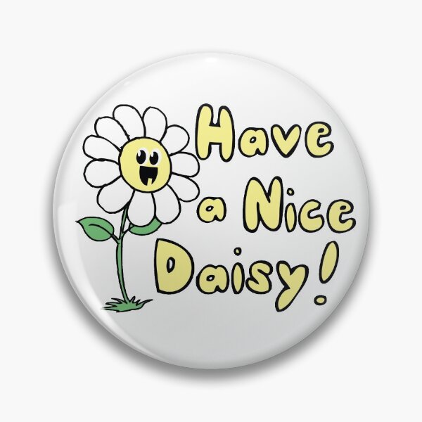 Item preview, Have a nice daisy designed and sold by EmerSimpson.
