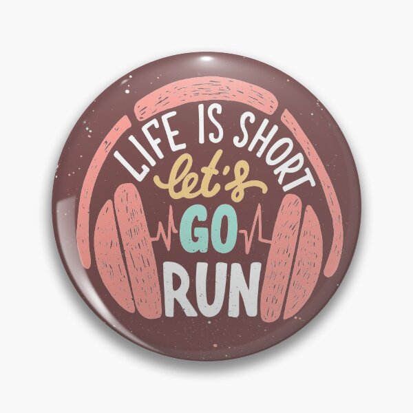 Item preview, Life is short, let's go run designed and sold by della95.