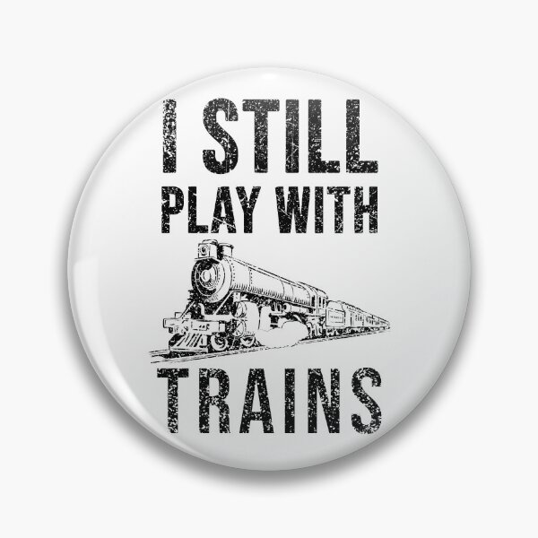Item preview, funny train quote, i still play with train designed and sold by Zeus-Studio.
