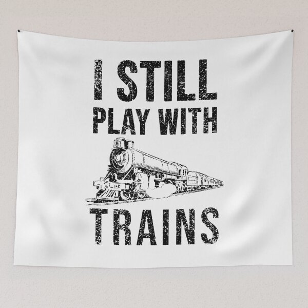 Item preview, funny train quote, i still play with train designed and sold by Zeus-Studio.
