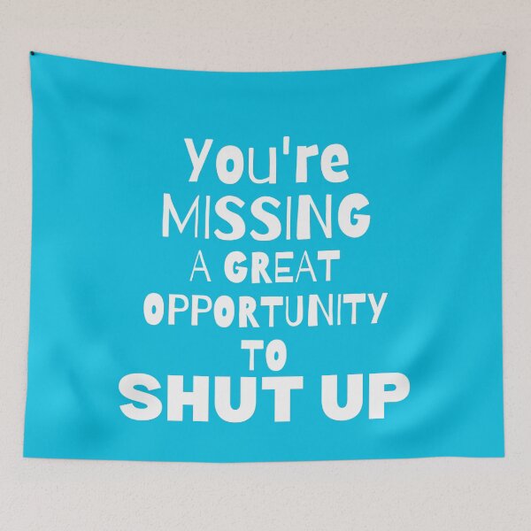 Item preview, Shut Up designed and sold by starshiporion.