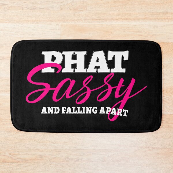 Item preview, PHAT, SASSY AND FALLING APART designed and sold by lucidfrog.