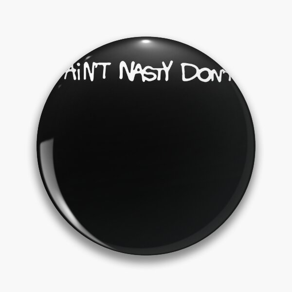 Item preview, If You Ain’t Nasty Don’t @Me designed and sold by Aguilar209.