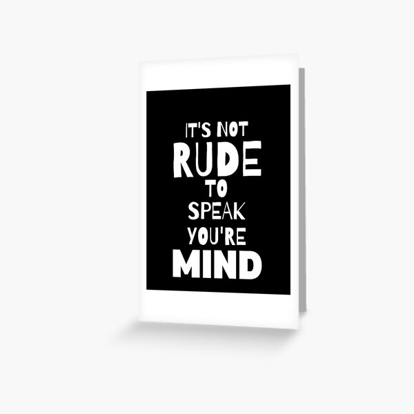 It's not Rude Greeting Card