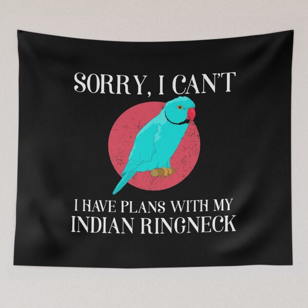 Item preview, I Have Plans Pet Parrot Lover Indian Ringneck product designed and sold by jakehughes2015.