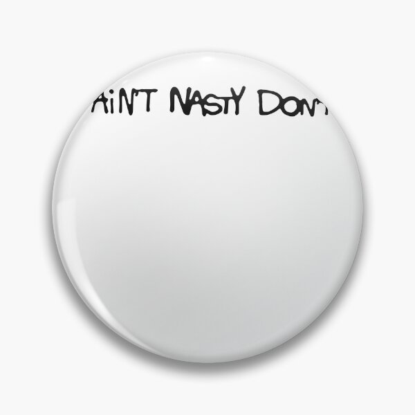 Item preview, If You Ain’t Nasty Don’t @Me designed and sold by Aguilar209.