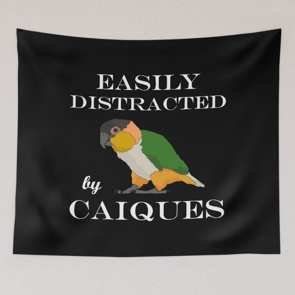 Item preview, Parrot Owner Easily Distracted By Caiques graphic designed and sold by jakehughes2015.
