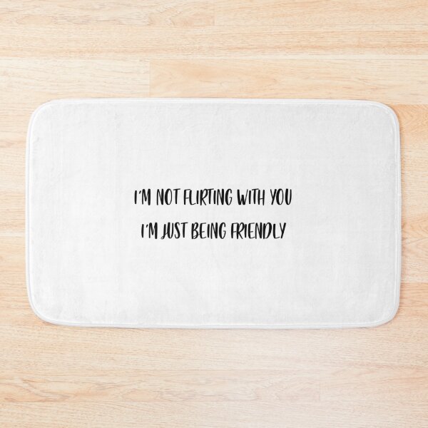 Item preview, I'm not flirting with you I'm just being friendly designed and sold by ikebanna.