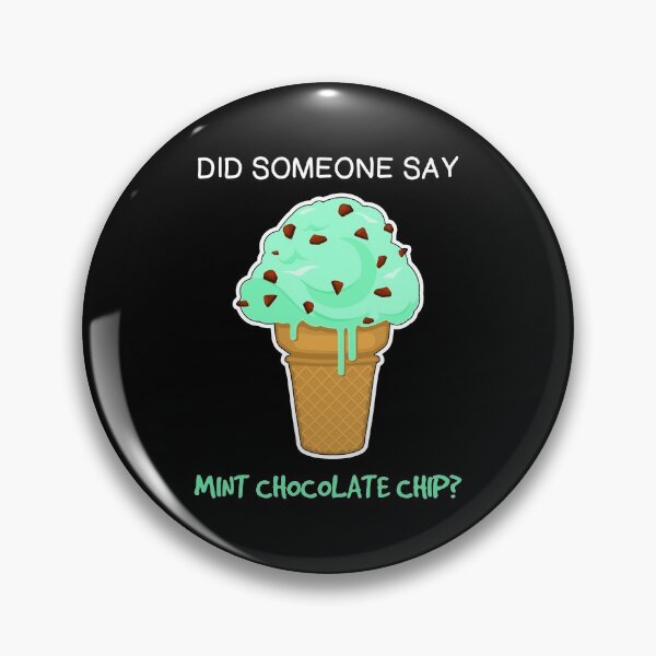 Item preview, Mint Chocolate Chip Ice Cream Lover Quote graphic designed and sold by jakehughes2015.
