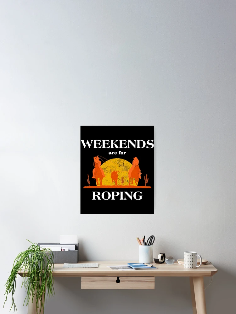 Thumbnail 2 von 3, Poster, Wochenenden Roper Rodeo Team Roping Grafik designt und verkauft von jakehughes2015.