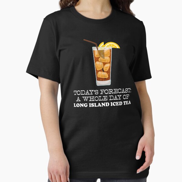 Item preview, Funny Long Island Iced Tea Today’s Forecast graphic designed and sold by jakehughes2015.