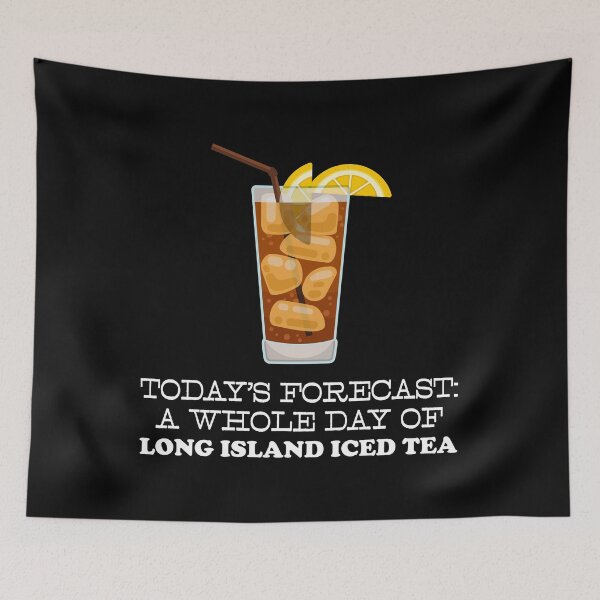 Item preview, Funny Long Island Iced Tea Today’s Forecast graphic designed and sold by jakehughes2015.