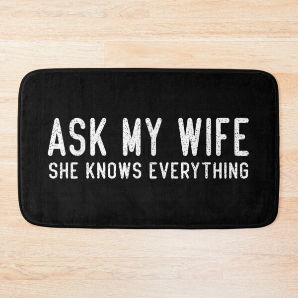Item preview, Ask My Wife She Knows Everything designed and sold by WeightMy.