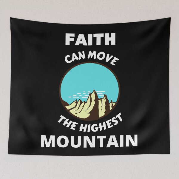 Item preview, Faith Can Move The Highest Mountain  designed and sold by Prayingwarrior.