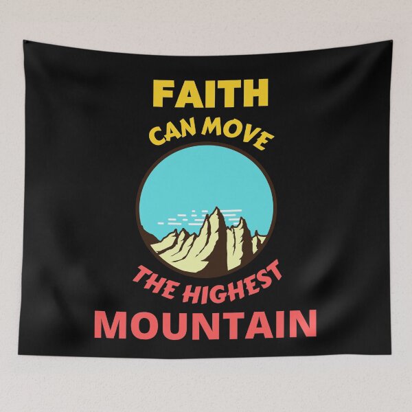 Item preview, Faith Can Move The Highest Mountain  designed and sold by Prayingwarrior.
