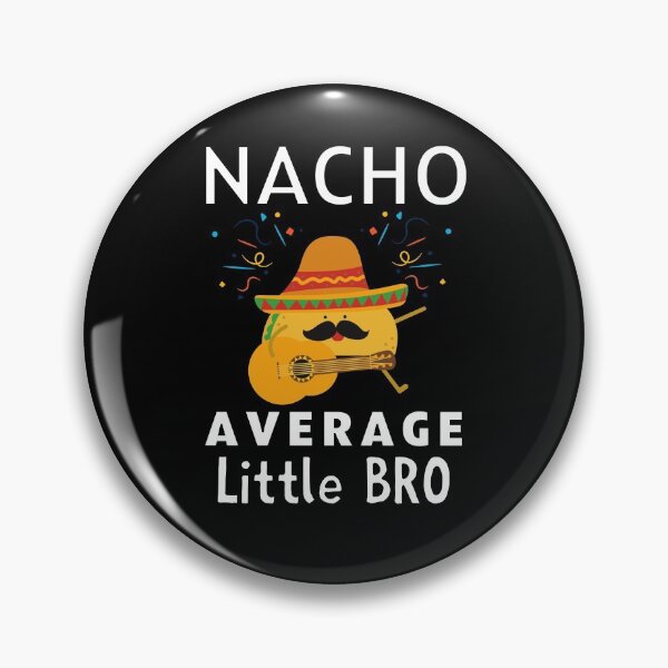 Item preview, Nacho Average Little Bro Funny Mexican Celebration designed and sold by S-JDesigns.
