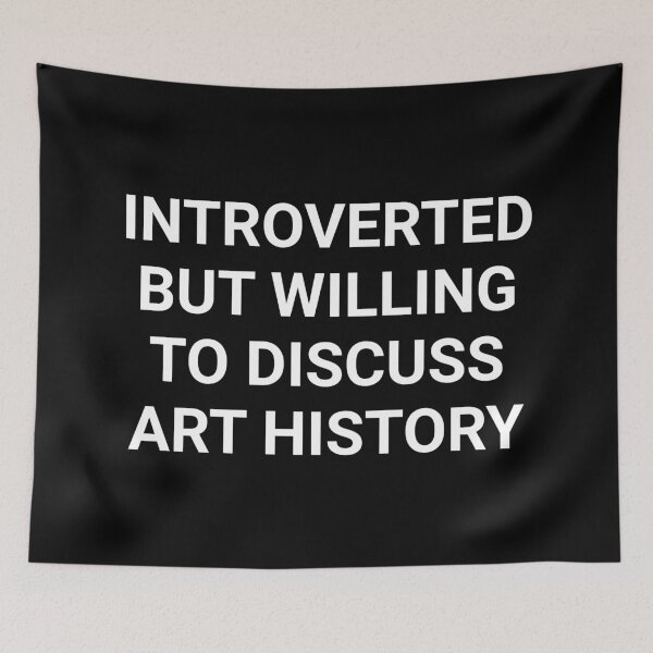 Item preview, Introverted But Willing to Discuss Art History designed and sold by manishfzr1995.