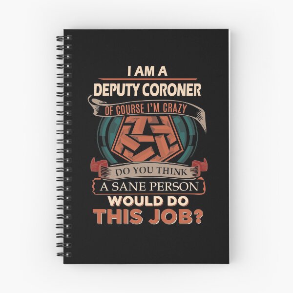 Item preview, Deputy Coroner T Shirt - Sane Person Gift Item Tee designed and sold by eaneyjulie.
