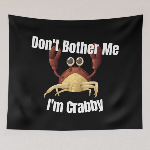 Item preview, Dont Bother Me Im Crabby designed and sold by PlusAdore.