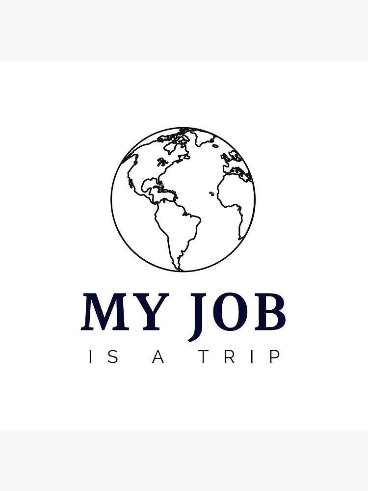 my-job-is-a-trip-minimal-poster-by-numafuwa-redbubble