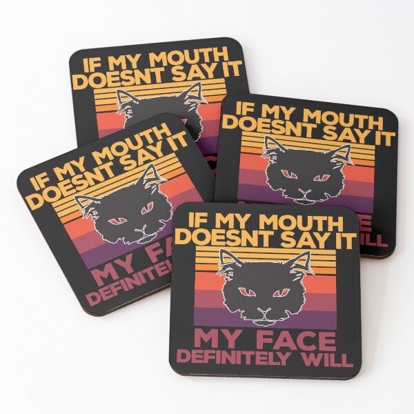 Item preview, If My Mouth Doesn't Say It My Face Definitely Will designed and sold by LarrysDesigns.