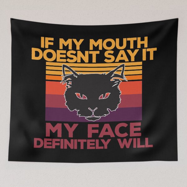 Item preview, If My Mouth Doesn't Say It My Face Definitely Will designed and sold by LarrysDesigns.