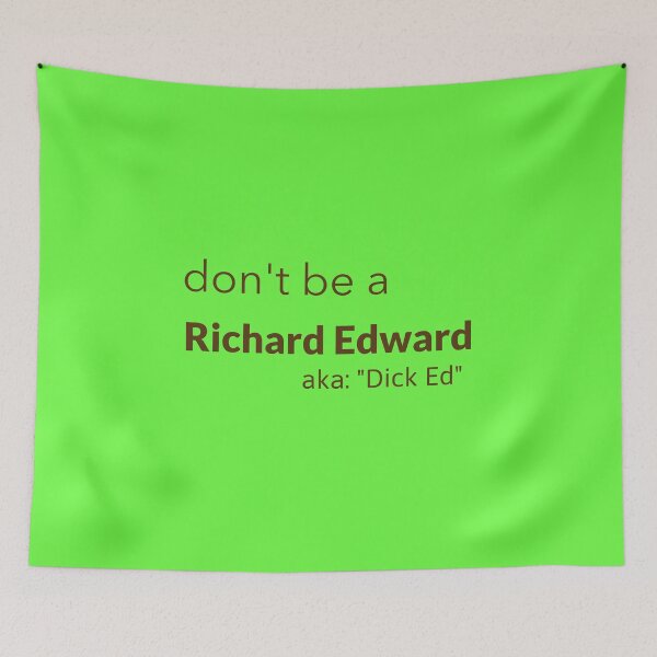 Item preview, don't be a Richard Edward aka: "Dick Ed" - Birthday Christmas Easter Mothers Day Fathers Gifts Presents designed and sold by guitarkel.