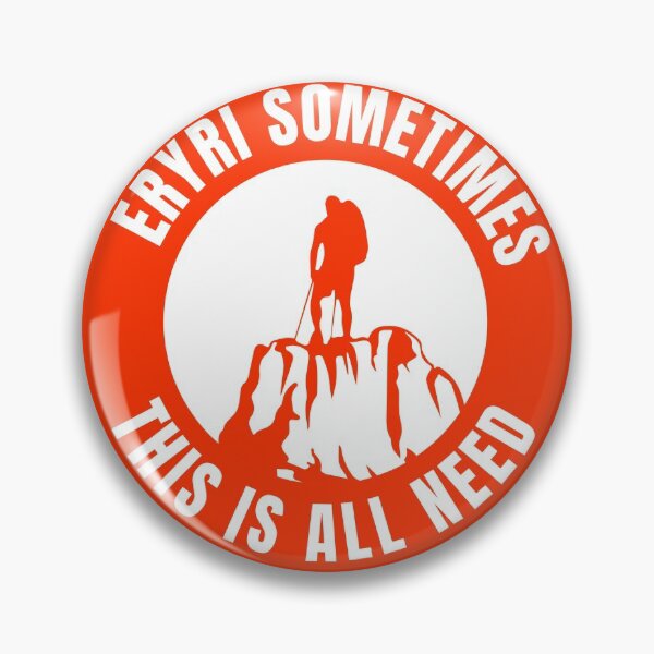 Item preview,  eryri sometimes this is all you need-eryri designed and sold by DahiyaTees.