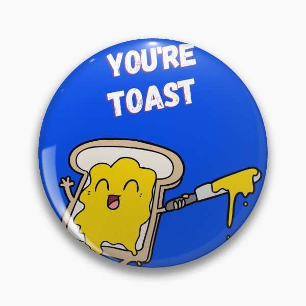 Item preview, You're Toast designed and sold by Stronskyj23.