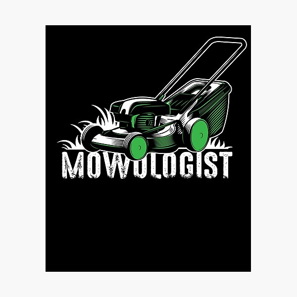 Mowologist Funny Lawn Mowing Art Board Print for Sale by TeesYouWant