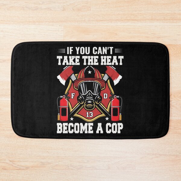 Item preview, If You Can't Take the Heat Become a Cop-funny firefighter gift idea designed and sold by BRtisticDesigns.