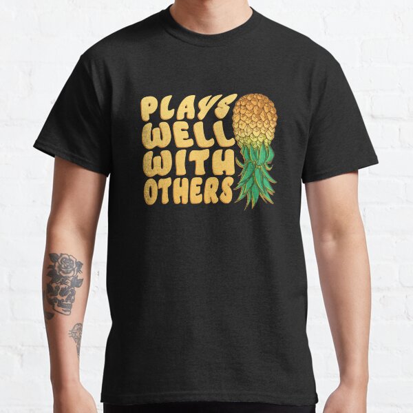 Upside down pineapple plays well with others Classic T-Shirt