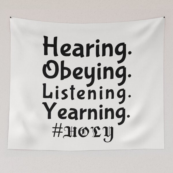 Item preview, Hearing. Listening. Obeying. Yearning. #Holy designed and sold by Tish K..