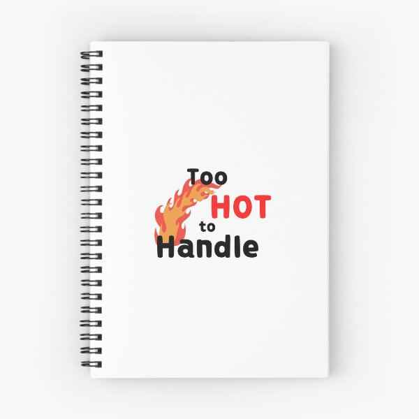 Item preview, Too Hot to handle designed and sold by emptysky1201.