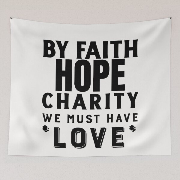 Item preview, By Faith, Hope, Charity. We Must Have Love designed and sold by Tish K..