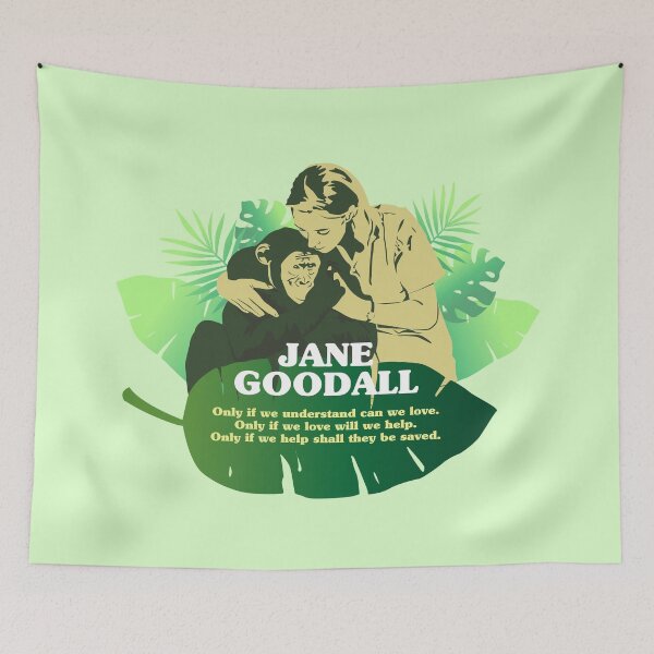 Item preview, Jane Goodall, Jane Goodall quotes, “Only if we understand can we love. Only if we love will we help. Only if we help shall they be saved.” tropical leaf designed and sold by challengecafe.