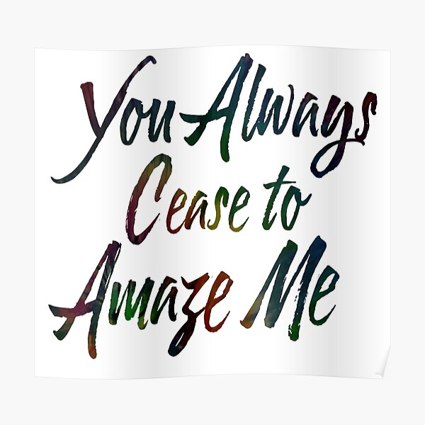 You Always Cease to Amaze Me Poster